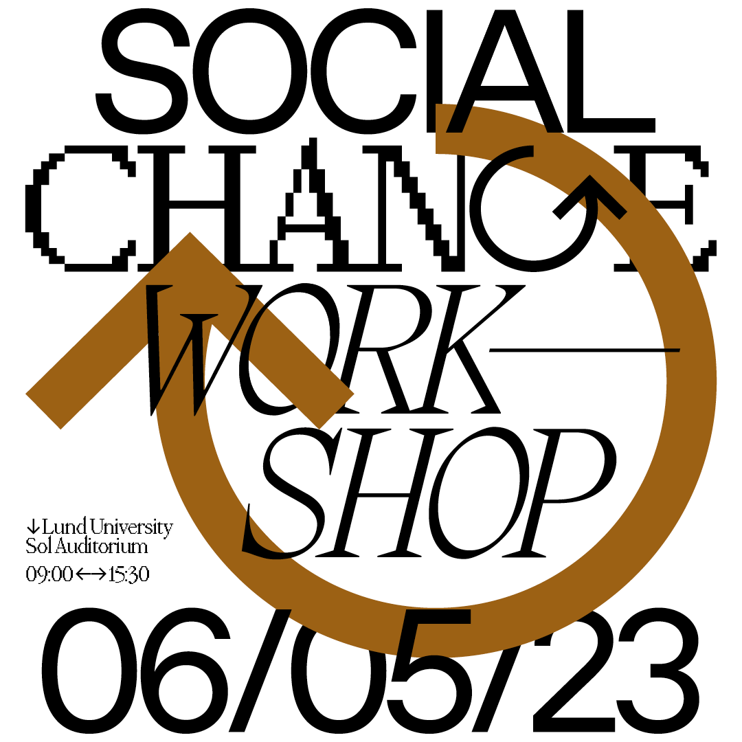 A design reading Social Change Workshop 06/05/23 Lund University Sol Auditorium 09:00-15:00